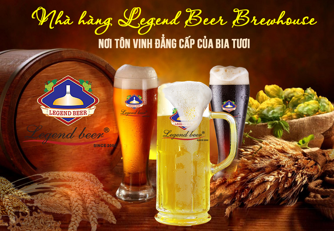 Legend Beer Brewhouse - Nơi tôn vinh đẳng cấp của bia tươi