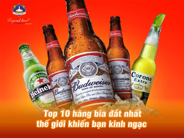 Top 10 hãng bia đắt nhất thế giới khiến bạn kinh ngạc